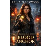 Blood Anchor: An Urban Fantasy Detective Thriller (THE DEMON SEAL FILES)
