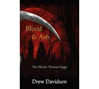 Blood and Ash (The Blood-Weaver Saga)