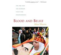Blood and Belief: The PKK and the Kurdish Fight for Independence