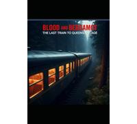 BLOOD AND BERGAMOT: The Last Train to Queens Village