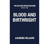 Blood And Birthright: A gripping Scottish crime thriller (The Balfour Investigations)