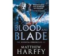 Blood And Blade: 3 (The Bernicia Chronicles)