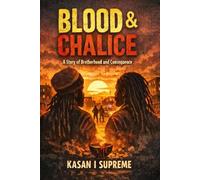 Blood And Chalice: A story of Brotherhood and Consequence.
