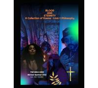 BLOOD AND ETERNITY A Collection of Poems · Love & Philosophy THE MIKA KING: BLOOD AND ETERNITY A Collection of Poems · Love & Philosophy THE MIKA KING ... Ortiz · Spain · 2026 · First Edition: 1