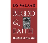 Blood and Faith: The Cost of Free Will