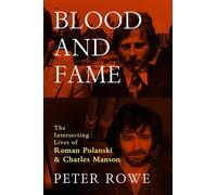 Blood and Fame: The Intersecting Lives of Roman Polanski and Charles Manson