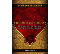 Blood and Gold: The history of the Council on Foreign Relations