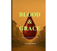 BLOOD AND GRACE: Where loyalty bleeds and love redeems