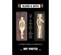 Blood and Guts: A Short History of Medicine