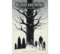 Blood and Howl - Vol I: Part III of The Dark of Winter Trilogy - A 5E Compatible Gothic Horror Adventure (Wyrd Sisters Publishing)