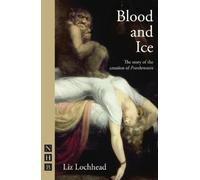 Blood and Ice (NHB Modern Plays) (Nick Hern Books) by Liz Lochhead (2009-10-15)