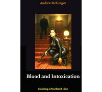 Blood and Intoxication: Dancing a Powdered Line (The Boys in Denim Blue/Dorothy Squad Series)