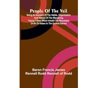 Blood and Iron (Edition1): being an account of the habits, organisation and history of the wandering Tuareg tribes which inhabit the mountains of Air or Asben in the central Sahara