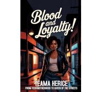 Blood and Loyalty: From Teenage Motherhood to Queen of the Streets