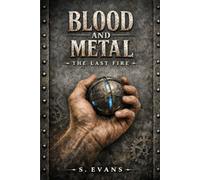 Blood and Metal: The Last Fire