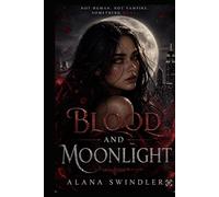 Blood and Moonlight: book 1: The beginning