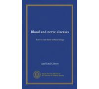 Blood and nerve diseases: how to cure them without drugs