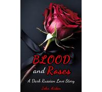 Blood and Roses: A Dark Russian Love Story