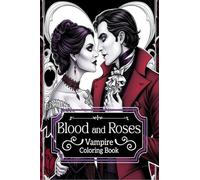 Blood and Roses: Vampire Colouring Book: Vampire coloring book, horror coloring book, adult coloring book