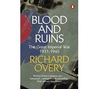 Blood and Ruins: The Great Imperial War, 1931-1945
