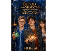 Blood and Shadows: The Chronicles of Ollie and Max