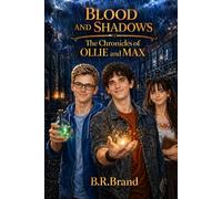 Blood and Shadows: The Chronicles of Ollie and Max