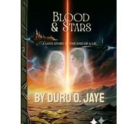 Blood and Stars: A Love Story at the End of a Lie