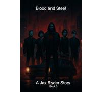 Blood and Steel: A Jax Ryder Story (The Jax Ryder Chronicles)