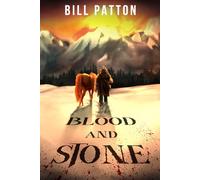 Blood And Stone: A Western Adventure (A Ben Stone: Trapper Western)