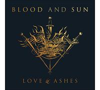 Blood and sun - Love & ashes