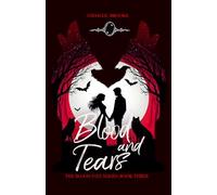 Blood and Tears: The Blood Fate Series: Book Three (Mature Version): 3 (The Blood Fate Series (Mature Jewel Edition))