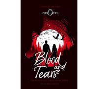 Blood and Tears (Young Adult): The Blood Fate Series (jewel young adult): The Blood Fate Series: Book Three: 1 (The Blood Fate Series (Young Adult Jewel Edition))