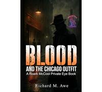 Blood and the Chicago Outfit: A Roark McCool Private Eye Book (The Roark McCool Files)