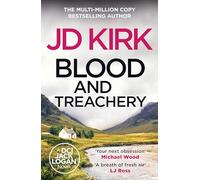 Blood and Treachery: 4 (DCI Logan Crime Thrillers, 4)