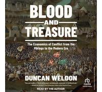 Blood and Treasure: The Economics of Conflict from the Vikings to the Modern Era