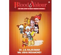 Blood and Valour: The Tamil Spirit In India's Freedom Struggle