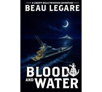 Blood and Water: A Liberty Belle Privateering Adventure (Liberty Belle Privateer Adventures)