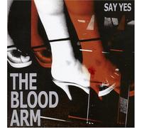 Blood Arm, The - Say Yes
