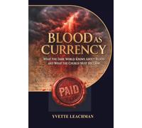 Blood as Currency: What the Dark World Knows About Blood-and What the Church Must Reclaim