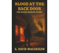 Blood at the Back Door: The Roger Martin Story (Conifer Cliffs Series)