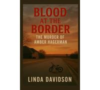 Blood at the Border: The Murder of Amber Hagerman