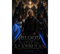 Blood At The Gates Of Alkebulan (The Chosen Wars)