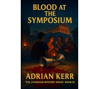 Blood at the Symposium (Athenian Mystery)