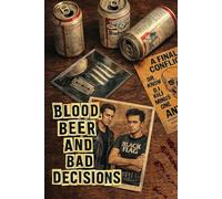 Blood, Beer & Bad Decisions: True Tales of Family Bonding Through Punk Rock
