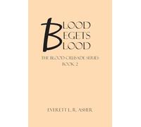 Blood Begets Blood: Book 2 (The Blood Crusade)