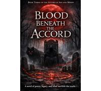 Blood Beneath the Accord: book 3 (The Accord of Ash and Moon)