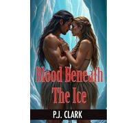 Blood Beneath The Ice: A Primordial Love Novel (Primordial Desires)