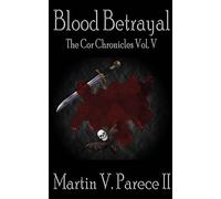 Blood Betrayal - The Cor Chronicles, Vol. V