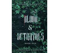Blood & Betrayals: A Dark Academia Romantasy Series: 1 (Avalon University)