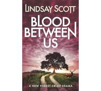 Blood Between Us: A Gripping Crime Drama of Family Secrets and Betrayal (New Forest Crime Drama)